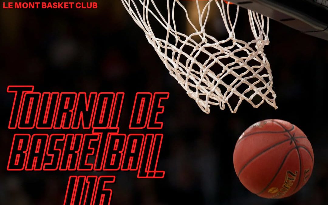 Tournoi U16 le samedi 17 septembre 2022 – Le Mont Basket Club