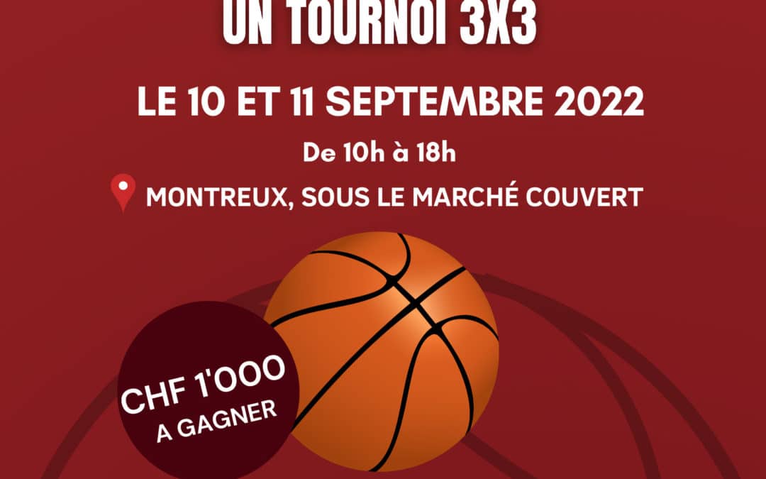 Tournoi 3×3 le 10 et 11 septembre 2022 à Montreux
